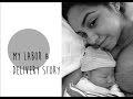 My Labor &amp; Delivery Story!