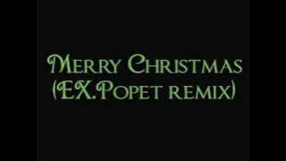 EX.Popet - Merry Christmas (remix)