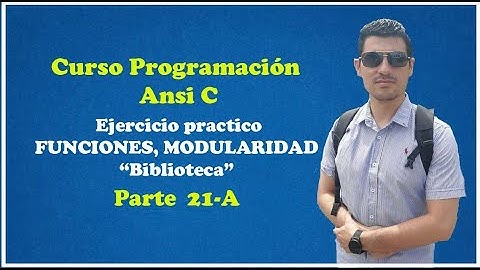 Curso de ANSI C: Ejercicio Práctico en Funciones y Bibliotecas (Parte 21-1)