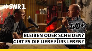 So hält die Liebe in der Ehe 💛 | 40+ Die Podcast Therapie