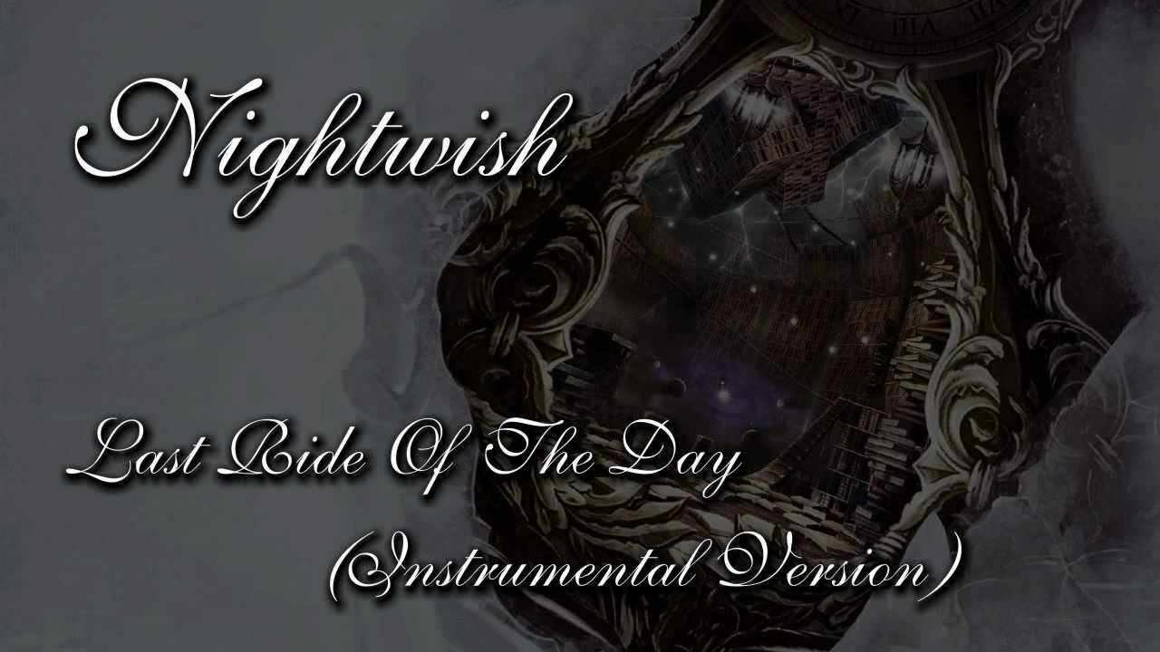Nightwish - Last Ride Of The Day (Instrumental Version)