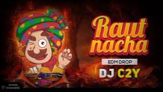 RAUT NACHA || EDM DROP || DJ C2Y || RJN UT TRECK || DJ SAGAR KANKER || DJ LALLU SBK