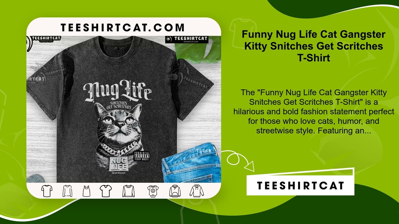 Funny Nug Life Cat Gangster Kitty Snitches Get Scritches T-Shirt
