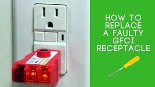 Replacing a Faulty GFCI Receptacle