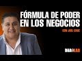 Fórmula de poder en los negocios con Joel Cruz