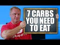 Top "7" Carbs You Need in Your Diet