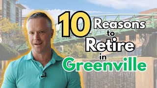 Why Retire in Greenville SC? Top 10 Reasons 🌄🏡