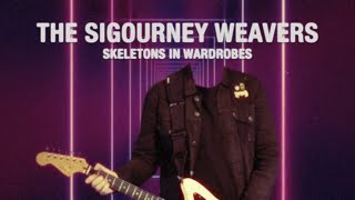 The Sigourney Weavers - Skeletons in Wardrobes (official video)