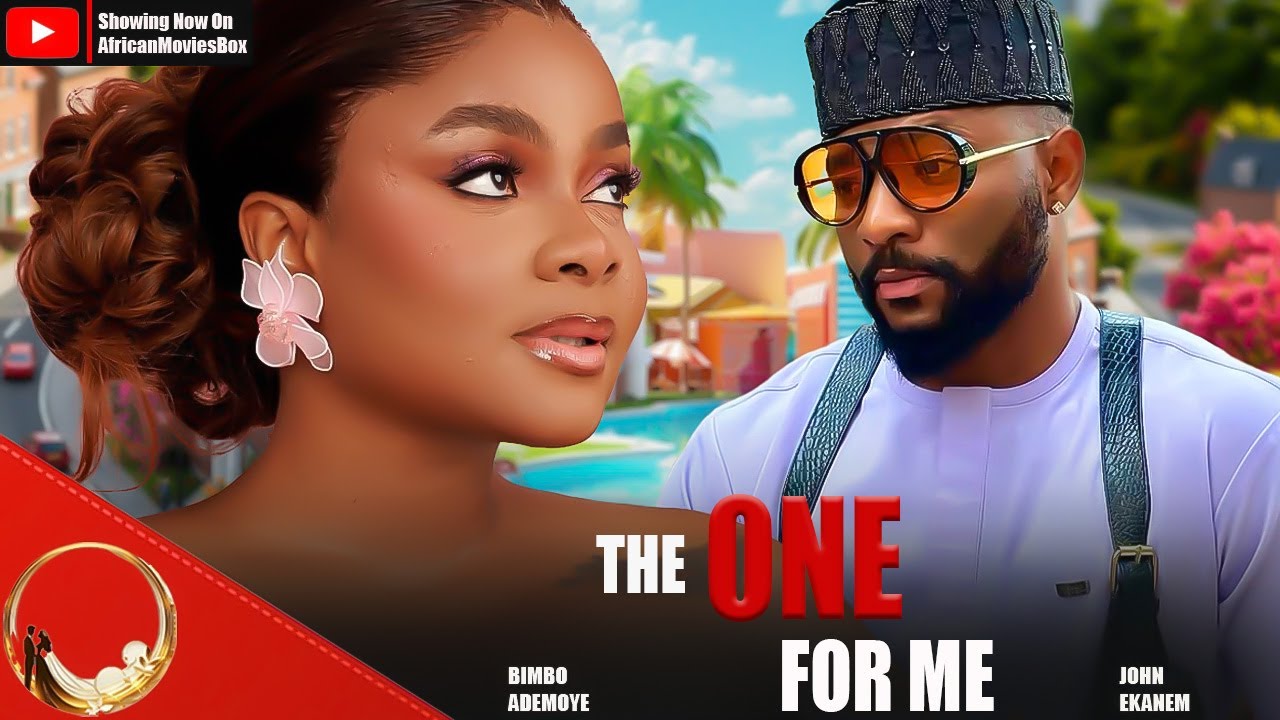 the-one-for-me-bimbo-ademoye-john-ekanem-nigerian-movies-2025