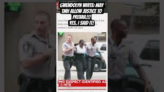 Gwendolyn White: Wanted Police body-cam involving mom's death. Case dismissed. She shot!