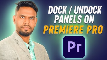 How to Dock and Undock Panels in Adobe Premiere Pro