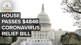 House has votes to pass the latest $484 billion coronavirus relief bill - 4/23/2020