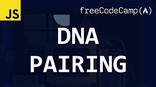 freeCodeCamp solutions - DNA Pairing