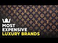 The Most Expensive Luxury Brands