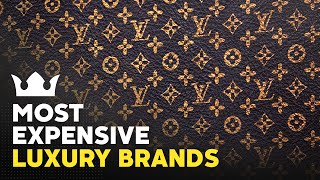 The Most Expensive Luxury Brands