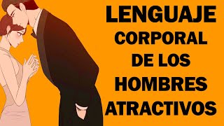 Cómo Es El Lenguaje Corporal De Los Hombres Atractivos by Hackea La Vida 31,404 views 1 year ago 5 minutes, 3 seconds