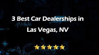 3 Best Car Dealerships in Las Vegas, Nevada 2024 | Auto Dealers
