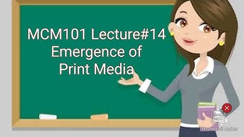 MCM101||Lecture#14||short notes||Emergence of Print media Around the World