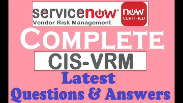 Complete Video of ServiceNow (CIS-VRM) : ServiceNow Vendor Risk Management : Questions & Answers