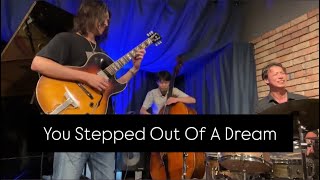 You Stepped Out Of A Dream / 成瀬明 (Guitar) 荒川悟志 (Bass) 黒田和良 (Drums)