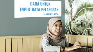 CARA UNTUK INPUT DATA PELANGGAN DI WEBSITE LOOYAL screenshot 2