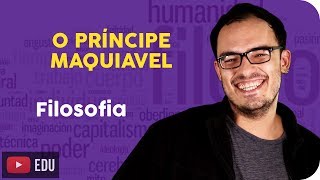 Ética e Política | Maquiavel | O Príncipe