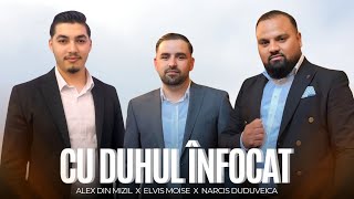 Alex din Mizil / Elvis & Narcis din Barbulesti - Cu Duhul Înfocat [ OFFICIAL VIDEO 2023 ]