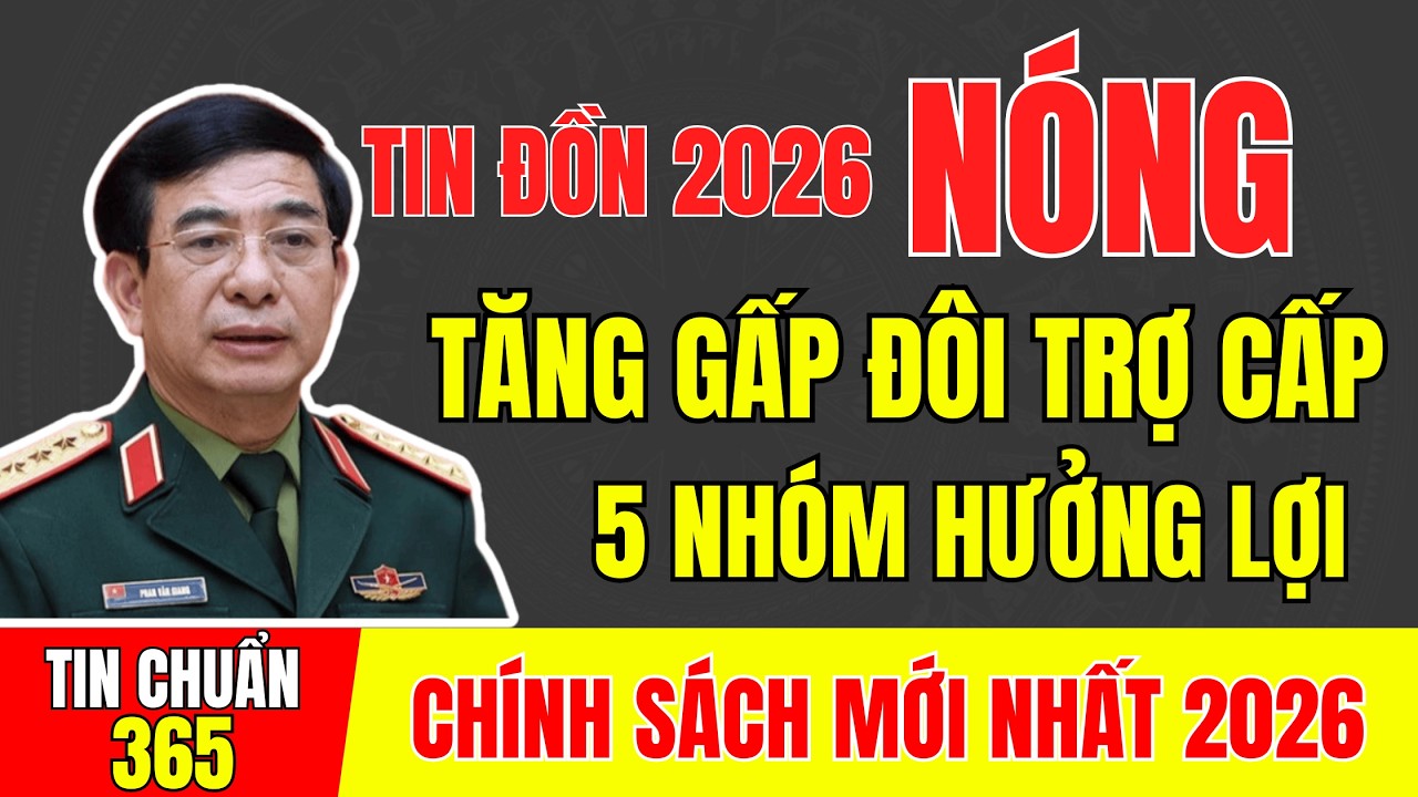 TIN ĐỒN 2026:CÓ TĂNG GẤP ĐÔI TRỢ CẤP NGƯỜI CÓ CÔNG?5 NHÓM HƯỞNG LỢI LỚN NHẤT LÀ AI?HIỂU ĐÚNG! #ccb