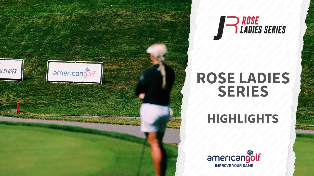 ROSE LADIES SERIES HIGHLIGHTS! American Golf YouTube