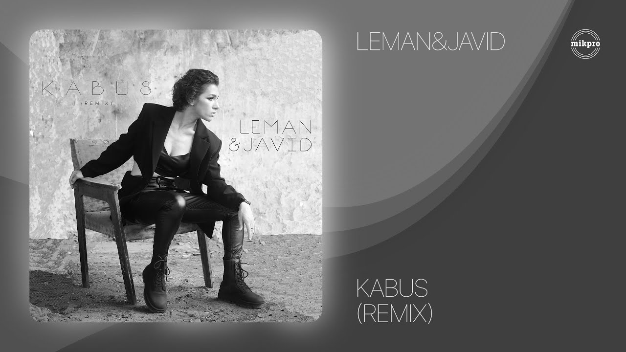 Watch LEMAN x Javid — Kabus (Remix) on YouTube Watch LEMAN x Javid — Kabus (Remix) on YouTube