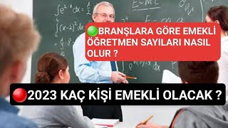 Emekli Olacak Öğretmenin Ne Kadar Olması Bekleniyor? Hangi Branştan Ne Kadar Öğretmen Emekli Olacak?