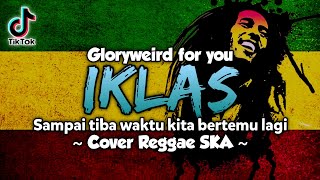 Lan Bakal Tak Buktekne Marang Liyane (Iklas) Cover Reggae SKA | GloryWeird For You