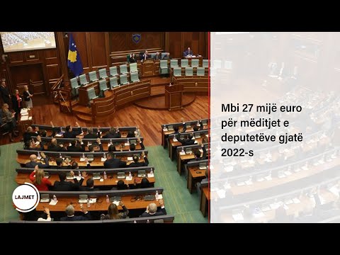 Mbi 27 mijë euro për mëditjet e deputetëve gjatë 2022-s