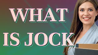 Jock | meaning of Jock