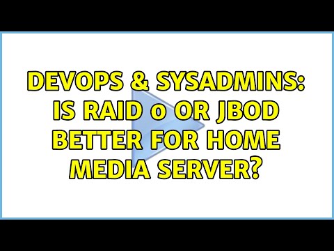 DevOps & SysAdmins: Is RAID 0 or JBOD better for home media server? (3 Solutions!!)
