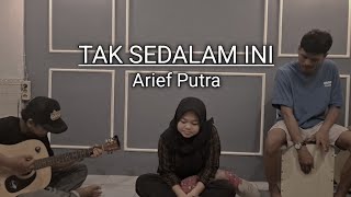 TAK SEDALAM INI - ARIEF PUTRA ( COVER AKUSTIK ) ILA SUSILAWATI