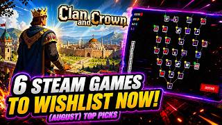 6 Steam Games to Wishlist Right Now (August) You Can't M: Underrated Titles Climbing the Charts Fast