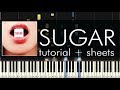 Maroon 5 - Sugar - Piano Tutorial + Sheets