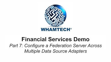 Financial Services Demo Part 7 | Configure a Federation Server Across Multiple Data Source Adapters