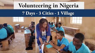 7 Days of Volunteering in Nigeria 🇳🇬 | Orphanages, Schools & Dream Job Workshops
