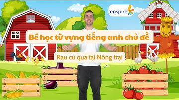 Dạy bé học từ vựng tiếng Anh theo chủ đề Rau củ quả - Vegetables on the farm | Enspire English