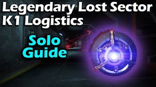 Legendary Lost Sector - K1 Logistics - Solo Guide - Season of the Worthy - Destiny 2
