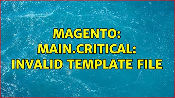 Magento: main.CRITICAL: Invalid template file
