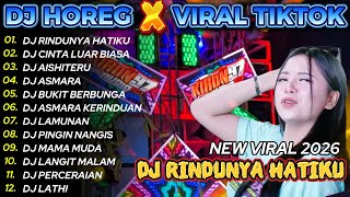 DJ RINDUNYA HATIKU_DJ HOREG FULL ALBUM TERBARU 2026_STYLE PARTY TAHUN BARU_RAZKA PRODUCTION