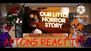 Aftons react to ¨Our Little Horror story //Final part// (50+ Subscribers Special)