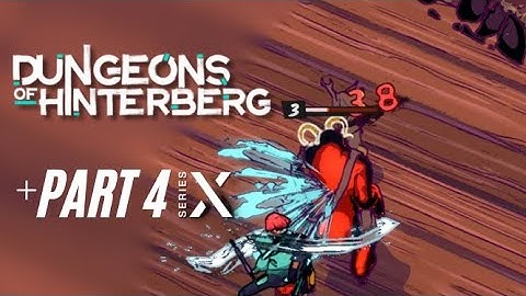 Dungeons of Hinterberg Walkthrough on Xbox Series | Part 4