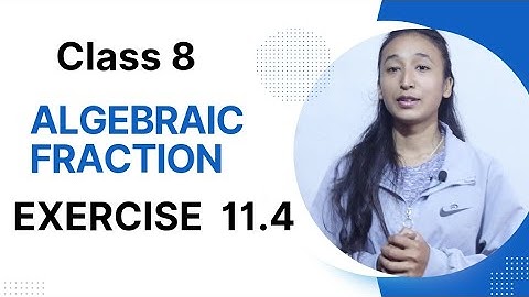 CLASS 8 || ALGEBRAIC FRACTION  || CHAPTER 11 || EXERCISE 11.4 ||