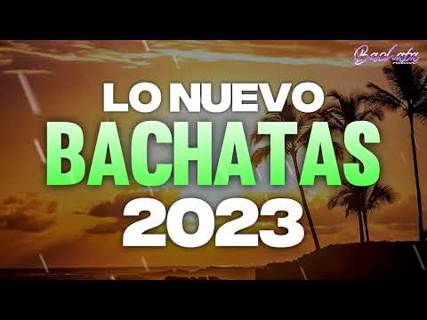 BACHATA 2023 🌴 MIX MARZO 2023 🌴 MIX DE BACHATA 2023