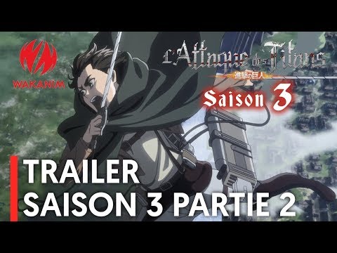 L'Attaque des Titans Saison 3 partie 2 | Trailer Officiel [VOSTFR]