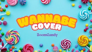 Wannabe -  BoomCandy - Original by Spice Girls